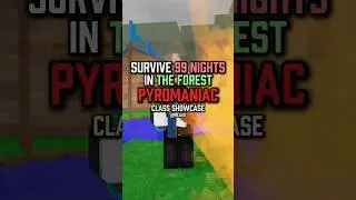 🔥NEW PYROMANIAC CLASS SHOWCASE🔥 #roblox #robloxshorts #survive99nightsintheforest