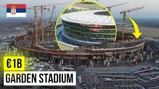 How Serbia Is Building Its Biggest Stadium Ever