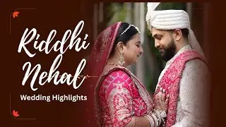 Riddhi ❤️ Nehal | Wedding Highlight Film