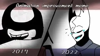 Animation improvement meme {2017-2022}
