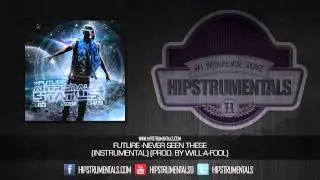 Future - Never Seen These [Instrumental] (Prod. By Will-A-Fool) + DOWNLOAD LINK