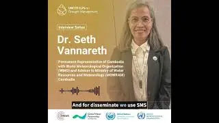 Dr Seth Vannareth: Key lessons and future steps for drought management and resilience in Cambodia