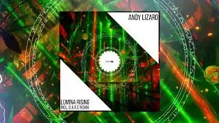 Andy Lizard - Lumina Rising (D.A.R.E Remix) 