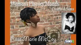 Sims 4 - Women's History Month - Rose Marie McCoy #showusyoursims #rosemariemccoy