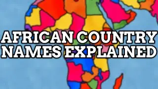 Africa&rsquo;s Names Explain - Video Compilation