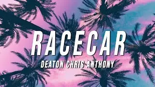 Deaton Chris Anthony - RACECAR (Lyrics) ft. Clairo, Coco & Clair Clair