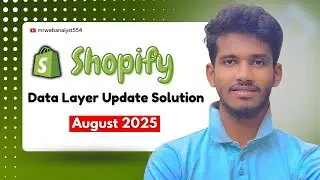 Shopify Data Layer Update August 2025 SOLUTION || Step-by-step