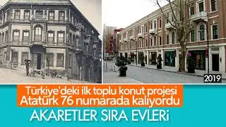 İLK TOPLU KONUT PROJESİ: AKARETLER-SIRA EVLER