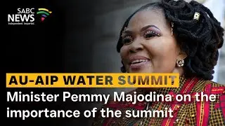 AU-AIP Water Investment Summit 2025 | Minister Pemmy Majodina on the importance of the summit