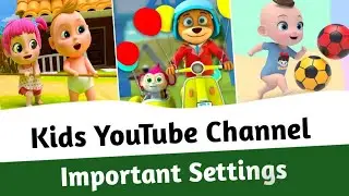 Kids channel important setting || Kids youtube channel ki setting || Kids channel setting