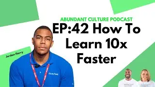 EP:42 How To Learn 10x Faster with Jordan Harry