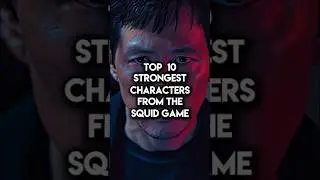 Top 10 strongest characters from the squid game #squidgame