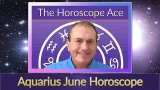 Aquarius June 2018 Horoscope