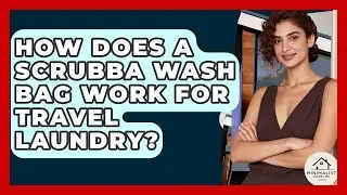 How Does A Scrubba Wash Bag Work For Travel Laundry? - Minimalist Home Life