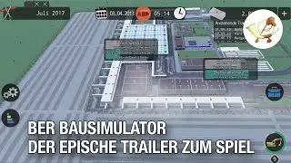 🚧 BER Bausimulator👷: Der epische Trailer zum ersten Postillon-Spiel f&uuml;r Smartphone ✈️