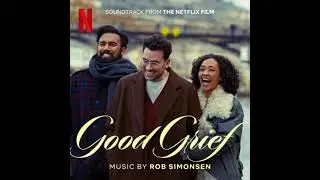 Good Grief 2024 Soundtrack | Music By Rob Simonsen | A Netflix Original Film Score |