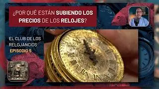 &iquest;Por qu&eacute; est&aacute;n SUBIENDO LOS PRECIOS de los relojes?