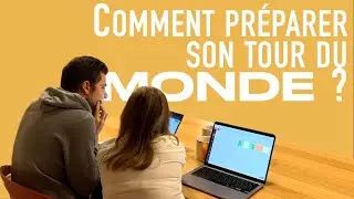Ep 1 : Comment préparer son Tour Du Monde ?