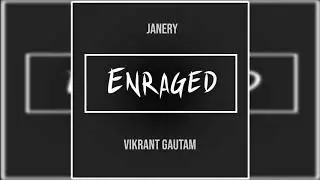 Janery, Vikrant Gautam - Enraged