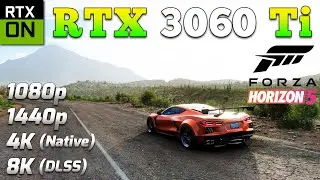 Forza Horizon 5 | 1080p 1440p 4K and 8K | RTX 3060 Ti 8GB PC Gameplay Test