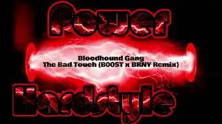 Bloodhound Gang - The Bad Touch (B00ST x BRNY Remix)