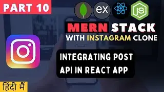 Integrating Post API in react app | MERN stack course #10