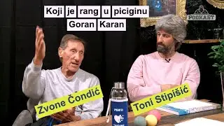 Zvone Čondić i Toni Stipi&scaron;ić - Koji je rang picigina Goran Karan