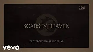 Casting Crowns, Amy Grant - Scars In Heaven (Lyric Video)