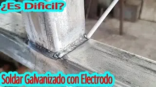 ¿Es dificil soldar perfil galvanizado con electrodo? Como hacerlo y que electrodo usar.