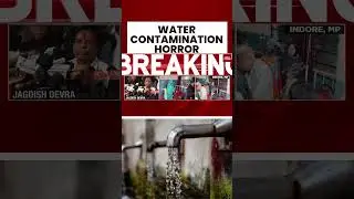 Water Contamination Horror In Indore | 4 Dead, 100+ Hospitalised