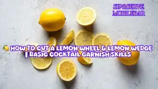 🍋 How to Cut a Lemon Wheel & Lemon Wedge | Basic Cocktail Garnish Skills