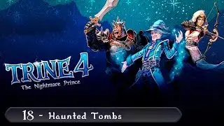 Trine 4: The Nightmare Prince Gameplay - (PC/2K 60FPS) - Haunted Tombs