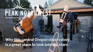 Why this central Oregon observatory is a great place to look into the stars