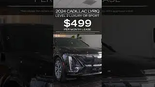 No more pauses! Lease the Level 2 Cadillac LYRIQ Luxury or Sport for $499 per month!