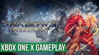 Shadows Awakening ► Xbox One X Gameplay / Preview