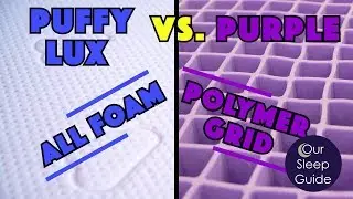 Puffy Lux vs Purple Original Mattress Comparison 2019 - Memory Foam or Polymer Grid?
