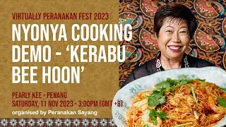 Virtually Peranakan Fest 2023 - Nyonya Cooking Demo 'Kerabu Bee Hoon'