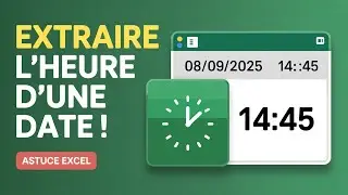 ⏰📊 Excel : Extraire l&rsquo;heure d&rsquo;une date facilement