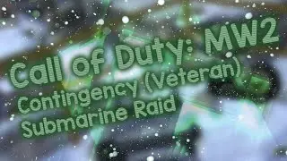 Call of Duty: MW2 - Contingency (Veteran) / Submarine Raid