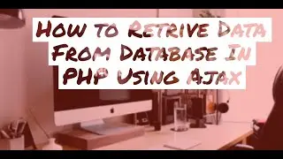 Retrive Data From Database Using Php And Ajax