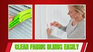 How To Clean Fabric Blinds At Home (Quickly and Easily Methods)