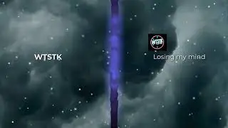 WTSTK - Losing My Mind