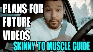 Vlog - Plans for future videos | skinny to muscle guide | Living Proof Fitness ✔