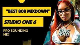The Best 808 MixDown in Studio One 6 Make Your 808 hit Harder Than Ray Lewis