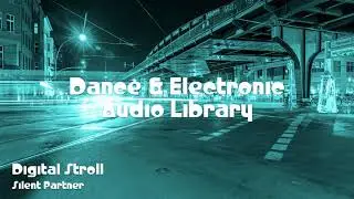 🎵 Digital Stroll - Silent Partner 🎧 No Copyright Music 🎶 Dance & Electronic Music