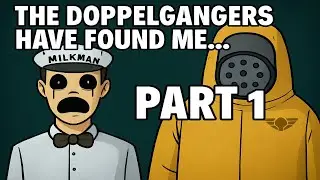 The Doppelgangers Found Me Part 1… That's not my Neighbor