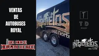 Autobús de Los Inquietos del Norte - Tour Un Buen Borracheron 2025 (México) Venta de autobuses royal