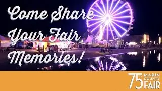 75th Marin County Fair Memories