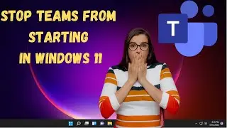 How To Disable Teams In Windows 11 In 2022 - How To Stop Teams From Startup Windows 11