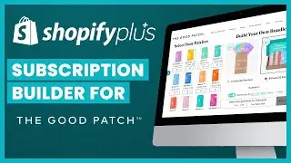 Subscription Bundle Builder || The Good Patch || Shopify Plus